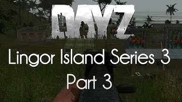 ARMA 2: DayZ Mod Survival — Lingor Island Series 3 — Part 3 — Becoming A Man!