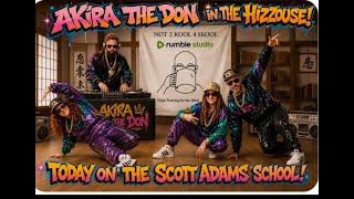 The Scott Adams School - 06/11/26 AKIRA THE DON joins!