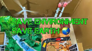 Save Earth working model_ Save #environment project _Stop #pollution #greenenergy SST Project #diy