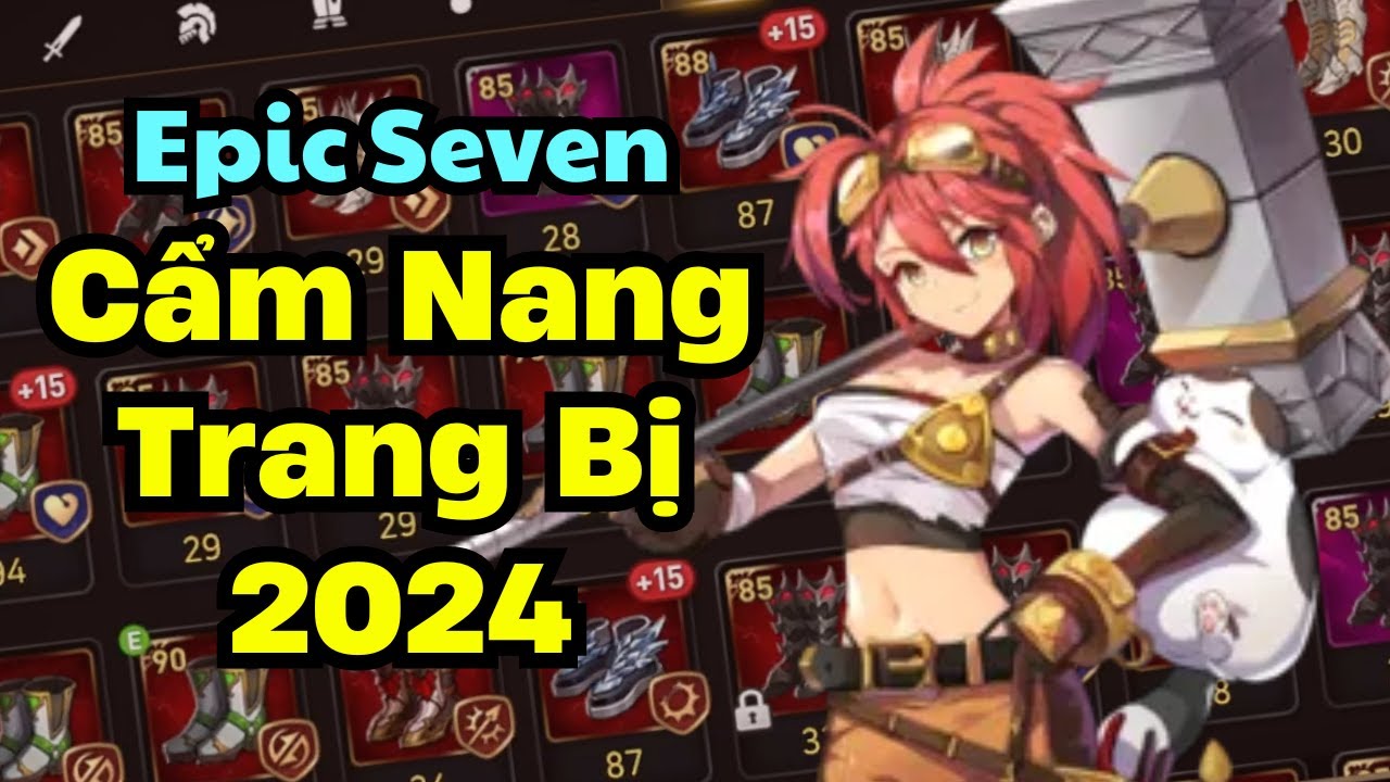 Cách Nâng Cấp Trang Bị (Equipment) - Quản Lý Túi Đồ 2024 - Epic Seven