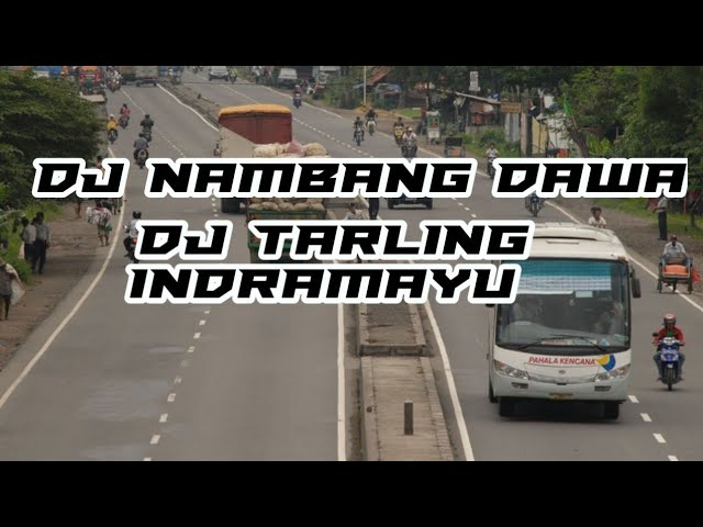 DJ NAMBANG DAWA TERBARU DJ TARLING PANTURA INDRAMAYU BY SPN AUDIO PROJECTS class=