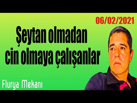 Flurya Mekanı - Şeytan olmadan cin olmaya çalışanlar