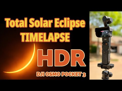 Total Solar Eclipse Timelapse as Seen in North Texas   4k HDR Dolby Vision   OSMO Pocket 3