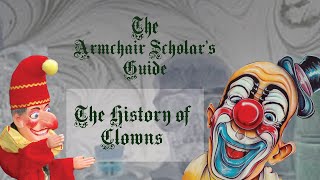 The Armchair Scholar's Guide: Clown History