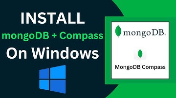 Install mongoDB and MongoDB Compass and MongoDB Shell (mongosh) on Windows