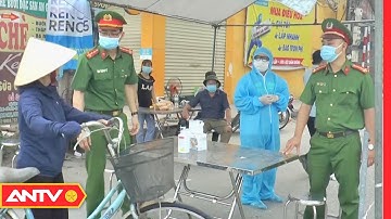 Lực lượng công an cơ sở nỗ lực phòng chống dịch Covid-19 | Tin tức 24h | ANTV
