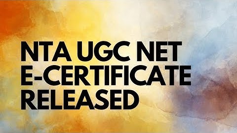 NTA UGC NET June 2022 - E Certificate is Now Available for Download