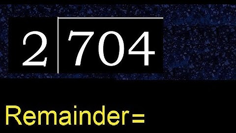 Divide 704 by 2 , remainder  . Division with 1 Digit Divisors . How to do