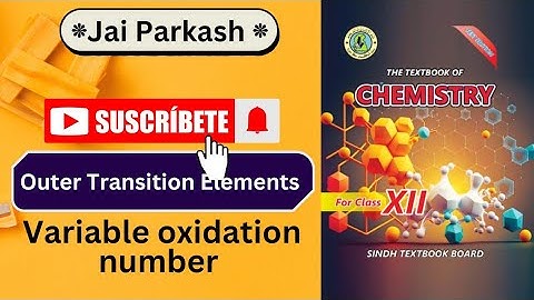 Variable Oxidation states | Outer Transition Elements | d-block elements class 12 chemistry sindh