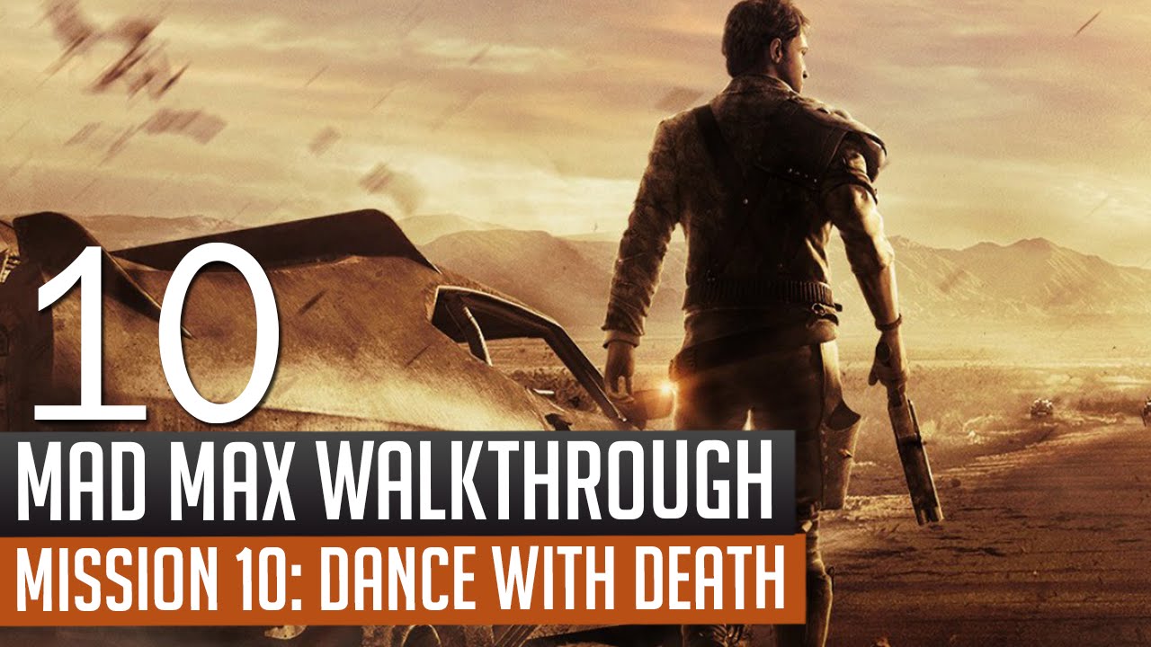 Mad Max Mission 10 Dance With Death Walkthrough Gameplay