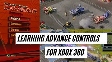 C&C Red Alert 3, A Tutorial for Advance Tactics, Xbox 360