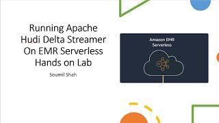 Running Apache Hudi Delta Streamer On EMR Serverless Hands on Lab step by step guide