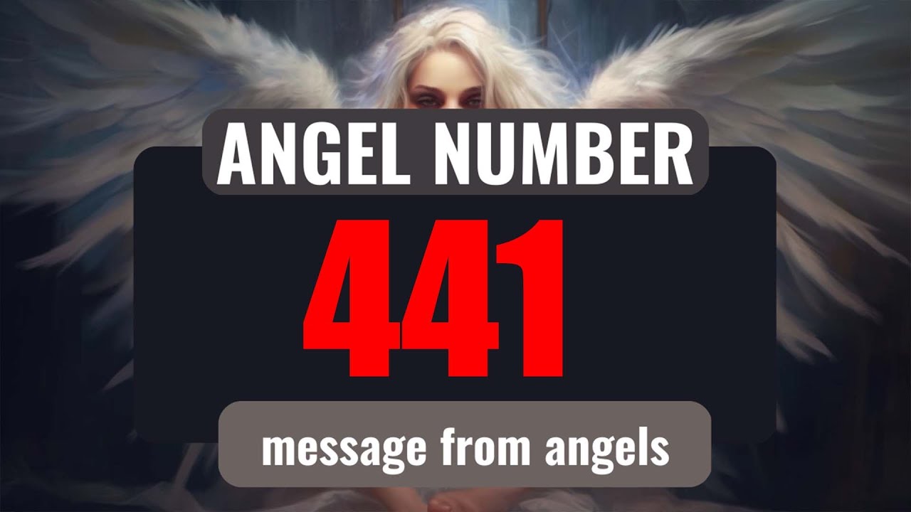 Angel Number 441 The Deeper Spiritual Meaning Behind Seeing 441 YouTube