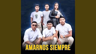 Amarnos Siempre