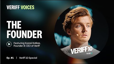 The Founder: Kaarel Kotkas | Veriff Podcasts 10