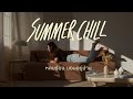 SUMMER CHILL    หลบร้อน นอนอยู่บ้าน #เพลงแก้ร้อน #อากาศร้อน #chillmusic #chill 【LONGPLAY】