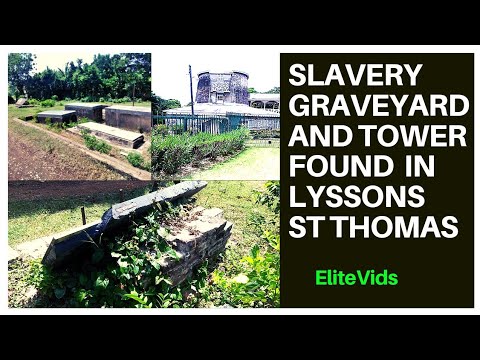 OLD SLAVERY GRAVEYARD AND TOWER FOUND IN LYSSONS, ST THOMAS, JAMAICA