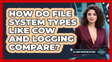 How Do File System Types Like CoW And Logging Compare? - All About Operating Systems