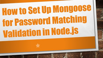 How to Set Up Mongoose for Password Matching Validation in Node.js