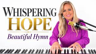 Whispering Hope | A Hymn of Hope for Your Hardest Days