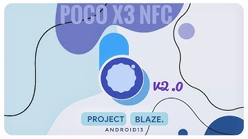Project Blaze v2.0 Poco X3 NFC Android 13 Gud for a Daily Driver?