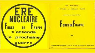 Force De Frappe -- Ere Nucléaire / T&#39;Attends La Prochaine Guerre 7&#39;&#39;