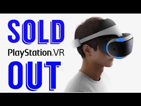 PlayStation (PS) VR Pre-Order Sold Out In 8 Minutes!!! - New Pre-Order Wave Coming Soon!