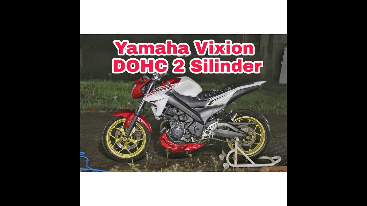 Yamaha Vixion DOHC 2 Silinder 250cc YouTube