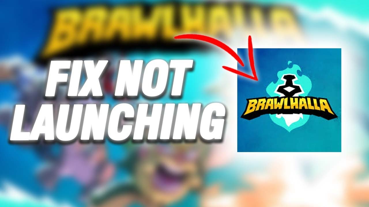 How To Fix Brawlhalla Not Launching | Final Solution