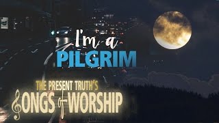 I'm a Pilgrim | Songs of Worship | with Stephen D. Lewis