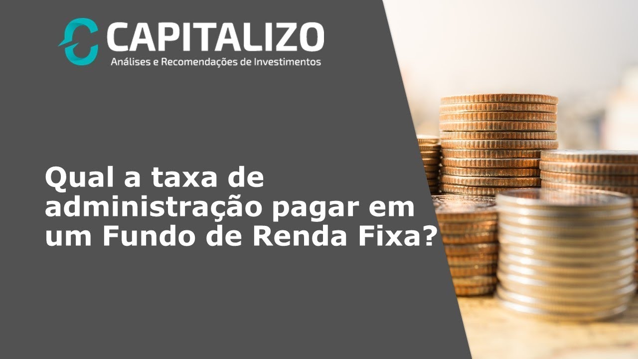 Qual a taxa de administração pagar em um Fundo de Renda Fixa? finanças pessoais excel
