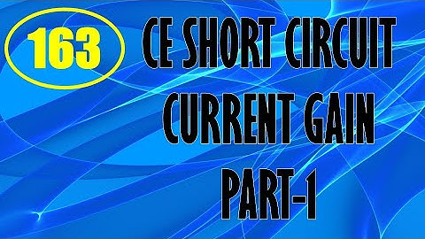 ElexCkts | Lecture-163 | CE Short Circuit Current Gain Part-1