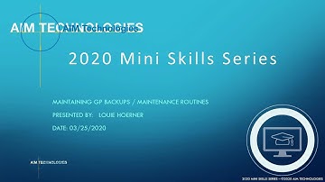 Dynamics GP Disaster Recovery (Backups /Maintenance/ Remote Access) - AIM Technologies Mini-Skills