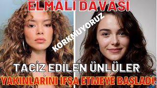 Elmalı davasından sonra ünlü isimler kendilerini taciz eden yakınlarını ifşa etti