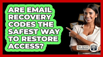Are Email Recovery Codes The Safest Way To Restore Access? - TheEmailToolbox.com
