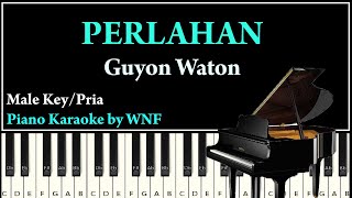 Guyon Waton - Perlahan Piano Karaoke Versi Pria/Nada Asli
