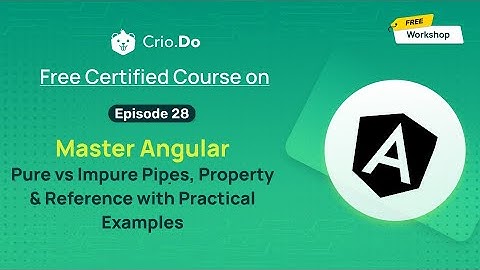 Mastering Angular: Pure vs Impure Pipes, Property & Reference Pipes Simplified