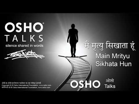 OSHO: मैं मृत्यु सिखाता हूँ #०८ Main Mrityu Sikhata Hun (08 of 15)