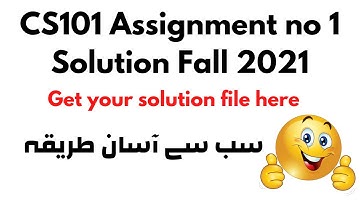 CS101 Assignment no 1 Solution Fall 2021 | 100% Correct Solution