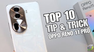 Top 10 Tips and Tricks Oppo Reno 11 Pro you need know