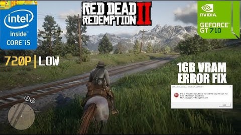 Red Dead Redemption 2 on GT 710 1GB | RDR2 ERR_GFX_D3D_DEFERRED_MEM | Out Of Memory Error Fix