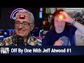 Off By One With Jeff Atwood #1 - From Stack Overflow to Stay Gold, America