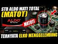 STB Aldo Mati Total (Matot) | Ternyata Elko Menggelembung