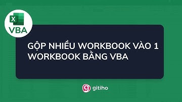Hướng dẫn cách gộp dữ liệu từ nhiều workbook vào một workbook bằng VBA trong Excel