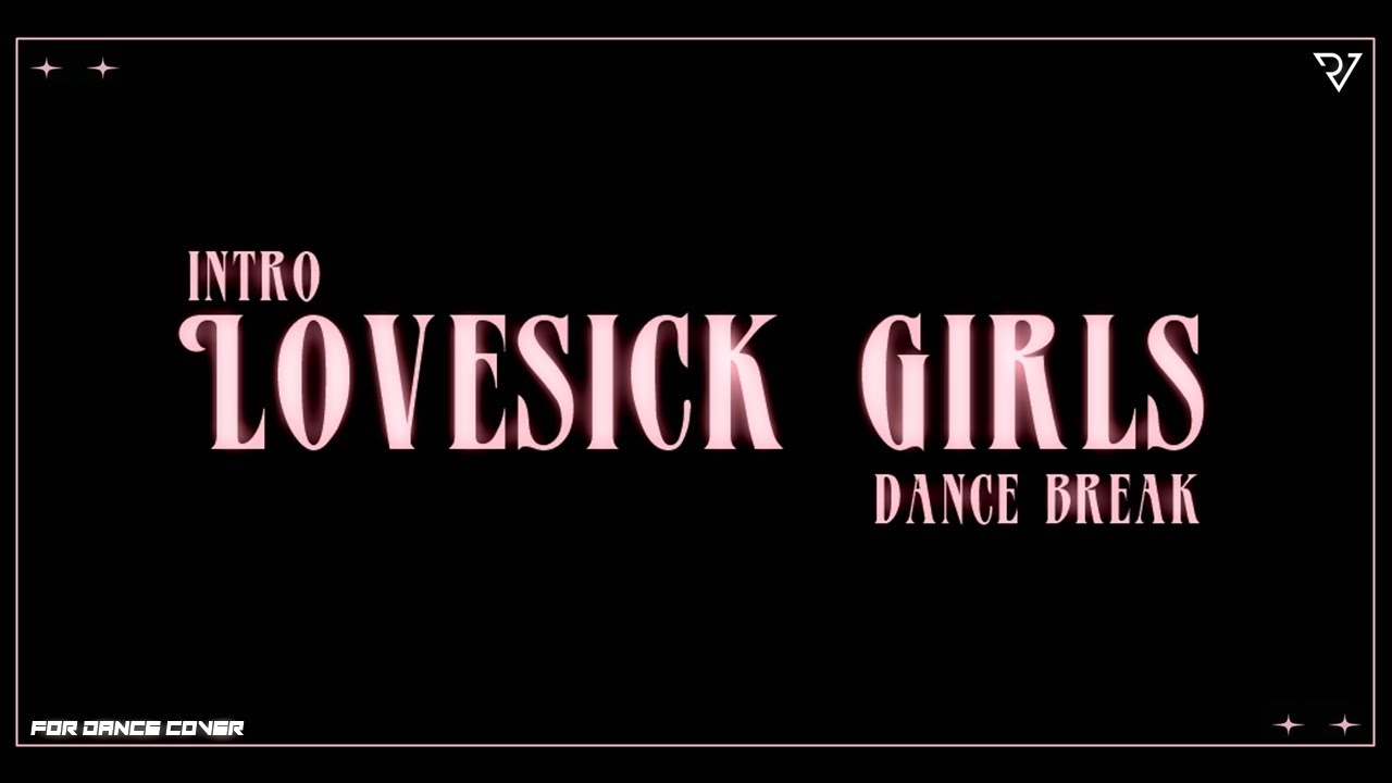 BLACKPINK • Intro + Lovesick Girls + Dance Break ✧Remix✧ | (For Dance Cover, Award perf. concept)