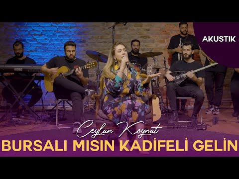 Ceylan Koynat -  Bursalı Mısın Kadifeli Gelin (Cover)