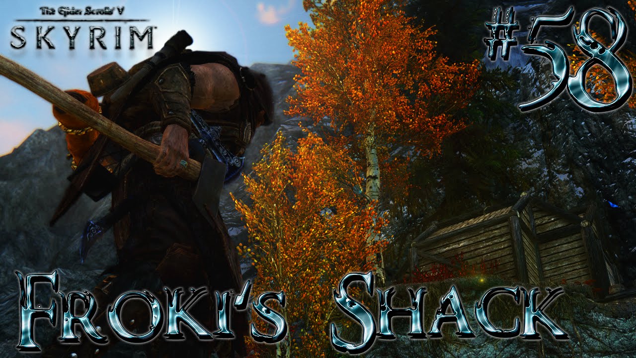 Froki Let's Play Skyrim Part 58 - FROKI'S SHACK - YouTube