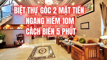 Chủ Cần Bán Căn BIỆT THỰ Góc 2 Mặt Tiền Ngang Hiếm 10M Đi Tắm BIỂN Hàng Ngày 5 Phút !