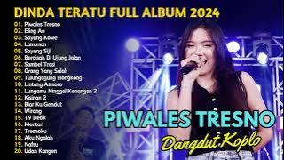 Dinda Teratu - Piwales Tresno Ndx - Kowe Tau Ono Ning Atiku ALBUM FULL | DANGDUT TANPA IKLAN