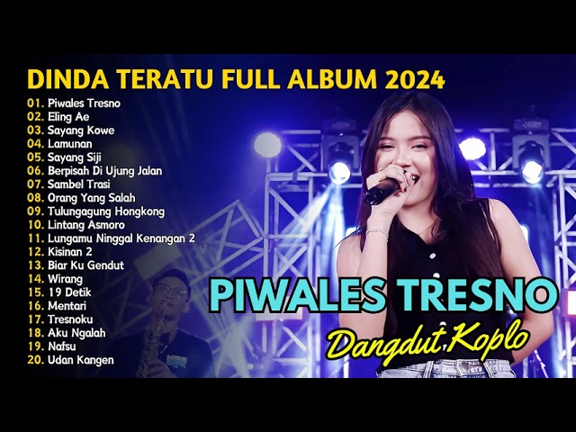 Dinda Teratu - Piwales Tresno Ndx - Kowe Tau Ono Ning Atiku ALBUM FULL | DANGDUT TANPA IKLAN class=